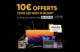 FNAC : 10€ offerts tous les 100€ d’achat chez Fnac jusqu’à demain soir